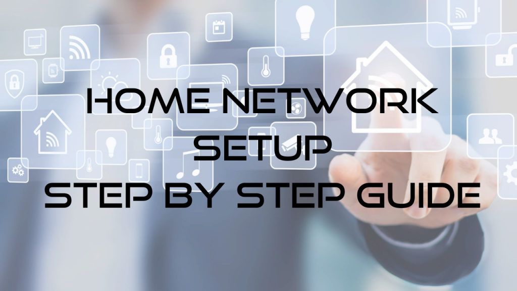 Home Network Setup Step by step guide - The Ad Buzz